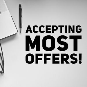 Accepting most offers!